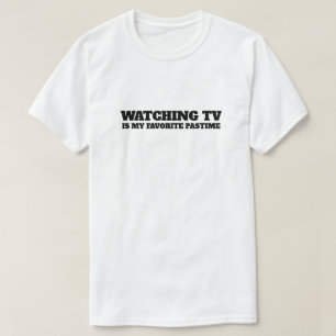 T-shirt TV Mon passe-temps favori 