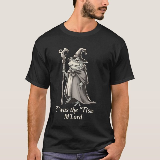 T-shirt T'was The 'Tism M'lord Funny Frog Wizard Meme  (Devant)
