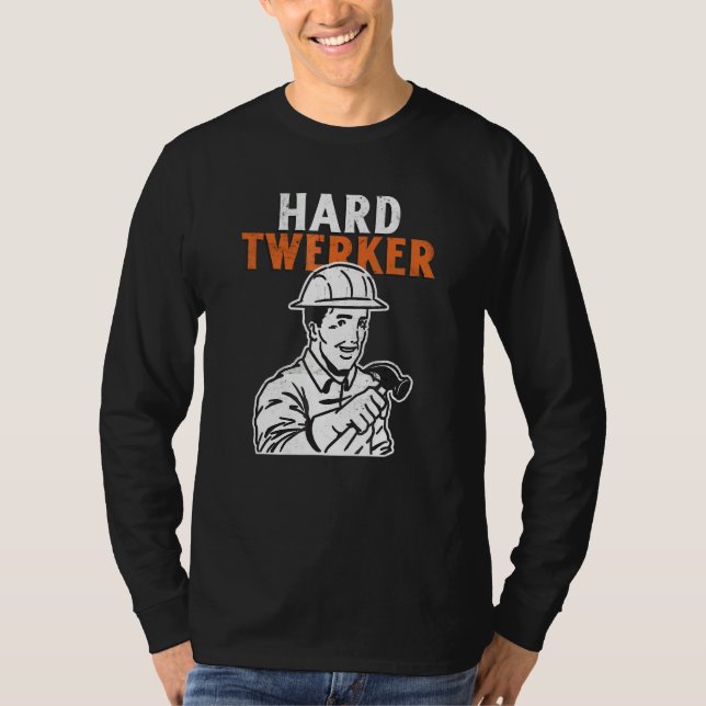 T-shirt Twerkeur acharné  Ouvrier de construction Jeu de m (Devant)