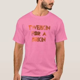 T-SHIRT TWERKIN POUR A BIRKIN