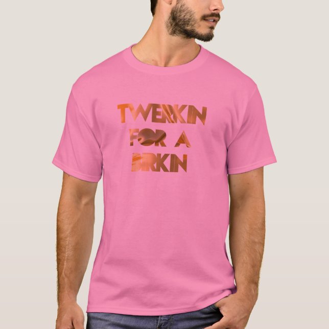 T-SHIRT TWERKIN POUR A BIRKIN (Devant)
