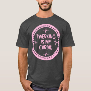 T-shirt Twerking Is My dio 2