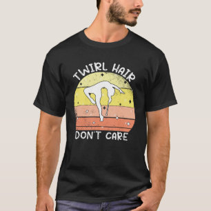 T-shirt Twirl Hair se fiche du baton de majorité gymnastiq
