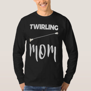 T-shirt Twirling Maman Baton Twirling Tee Women Love