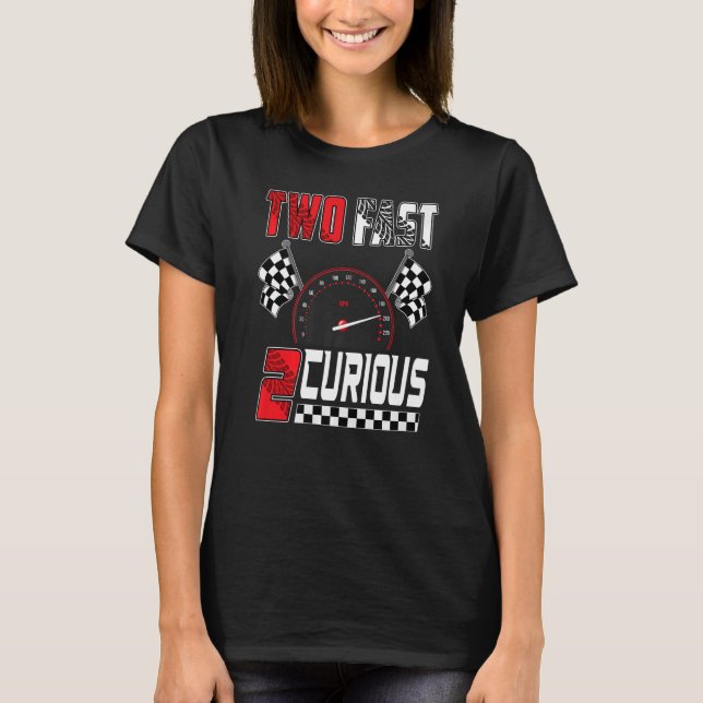 T-shirt Two Fast 2 Curious Racing 2nd Birthday Two Fast Bi (Devant)