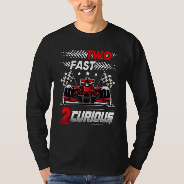 T-shirt Two Fast 2 Curious racing 2nd Birthday two fast bi (Devant)