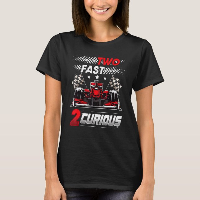 T-shirt Two Fast 2 Curious racing 2nd Birthday two fast bi (Devant)