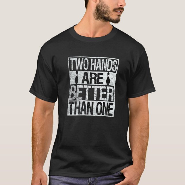 T-shirt Two Handed Bowling Two Hands Are Better Than One (Devant)