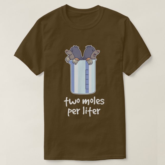 T-shirt Two Moles per liter funny chemistry science2495 (Design devant)