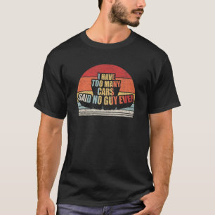 T-shirt Type automobile Rétro J'ai trop de voitures Non T