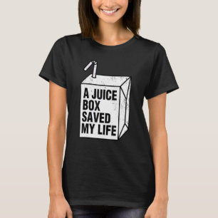 T-shirt Type One Diabetes A Juice Box Saved My Life
