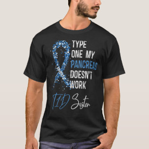 T-shirt Type One My Pancreas Doesn Work T1d Sister Support