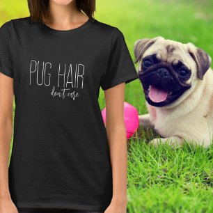 T-shirt Typographie Blanche Pug Cheveux Peu Importe