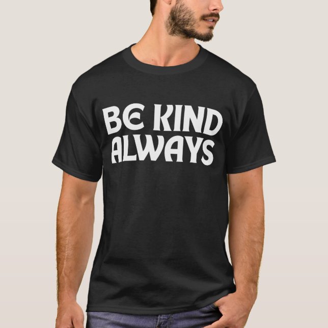 T-SHIRT TYPOGRAPHIE CITATIONS DE BIENVEILLANCE TOUJOURS (Devant)