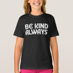 T-SHIRT TYPOGRAPHIE CITATIONS DE BIENVEILLANCE TOUJOURS