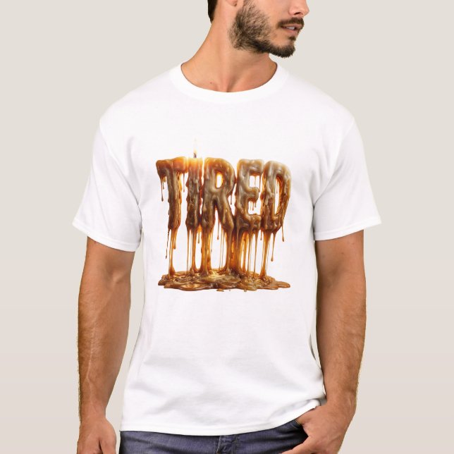 T-shirt Typographie de bougie fondue fatiguée Brûlure de m (Devant)