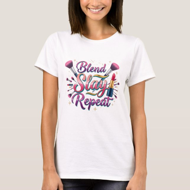 T-shirt Typographie de maquilleuse Blend Slay Repeat (Devant)