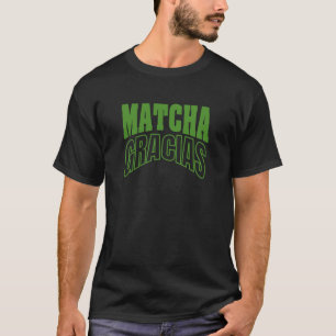 T-shirt Typographie de Matcha Gracias, jeu de mots avec th