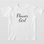 T-shirt Typographie de script Flower Girl sur blanc<br><div class="desc">Script Flower Girl sur blanc clair. Ce serait mignon comme une chemise très décontractée pour une fille de fleurs à porter pour la répétition mariage.</div>