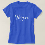 T-shirt Typographie du développement<br><div class="desc">Un design de texte dans la typographie fluide "Thrive". Envoyez un message positif où que vous alliez. Montré ici sur une chemise bleu foncé avec police blanche, vous pouvez changer les couleurs en sélectionnant "customiser". Si vous choisissez une chemise couleur claire, vous devrez ajuster la couleur de police à une...</div>