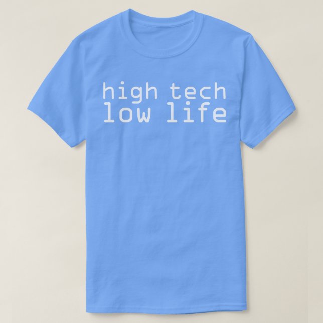 T-shirt Typographie haute technologie basse vie (Design devant)