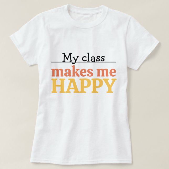 T-shirt Typographie Jolie Enseignante Ma Classe Me Rend He (Design devant)