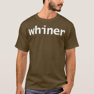 T-shirt Typographie minimale de la Whiner Texte blanc