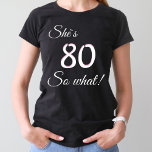 T-shirt Typographie moderne 80 alors quoi / Funny 80e anni<br><div class="desc">Typographie amusante et moderne 80 alors quoi - 80e Anniversaire T-shirt / T-shirt Motivationnel pour une femme. Le design comporte une citation positive 80 donc que dans la typographie moderne. Le T-shirt est parfait pour une femme célébrant son 80e anniversaire et a un sens de l'humour.</div>