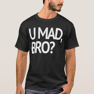 T-SHIRT U FOU, BRO ? ORIGINAL