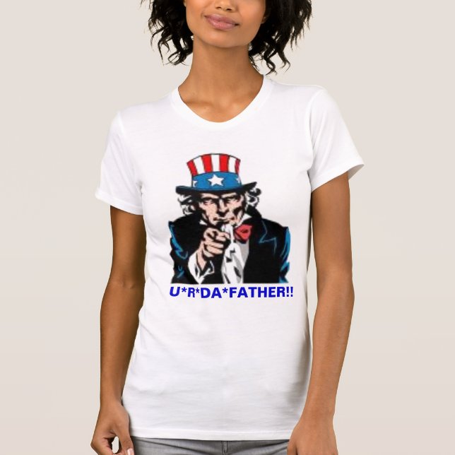 T-SHIRT , U*R*DA*FATHER ! ! 4*U*2*N*V (Devant)