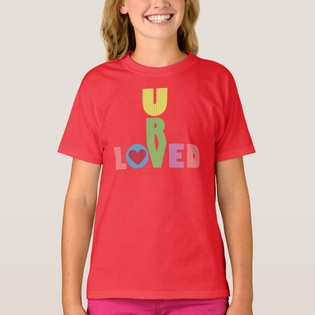 T-shirt U R Loved (Devant)