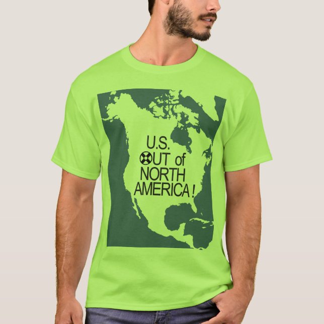 T-shirt U.S. Hors de l'Amérique du Nord ! (Devant)