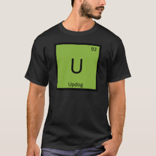 T-shirt U - Updog Quel est le symbole du tableau périodiqu