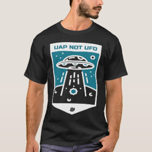 T-shirt UAP NOT UFO Alien Space Ship
