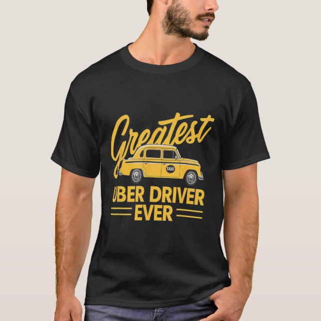 T-shirt Uber Driver Ever Uber Driver Funny (Devant)