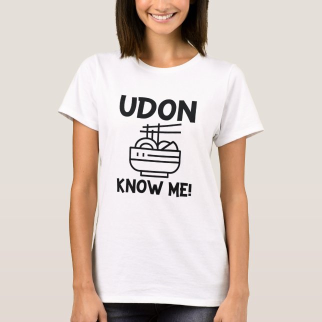 T-shirt Udon Me Connaît (Devant)