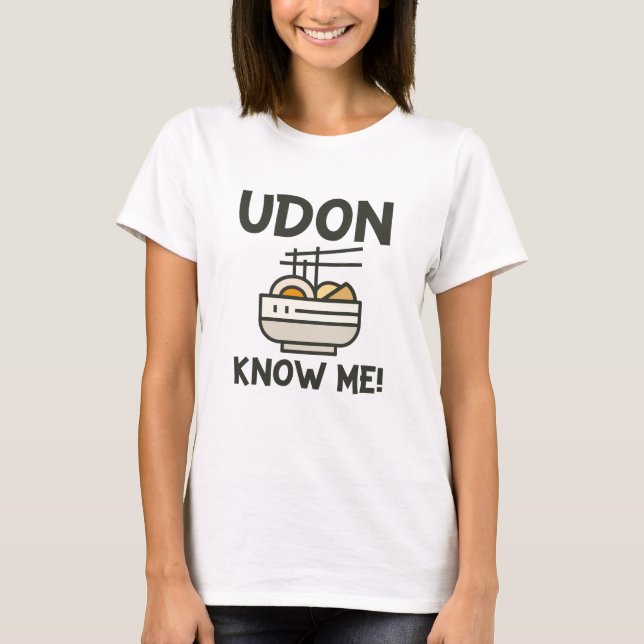 T-shirt Udon Me Connaît (Devant)