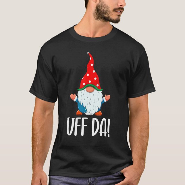 T-shirt Uff Da Cute Swedish Gnome Christmas Family Matchin (Devant)
