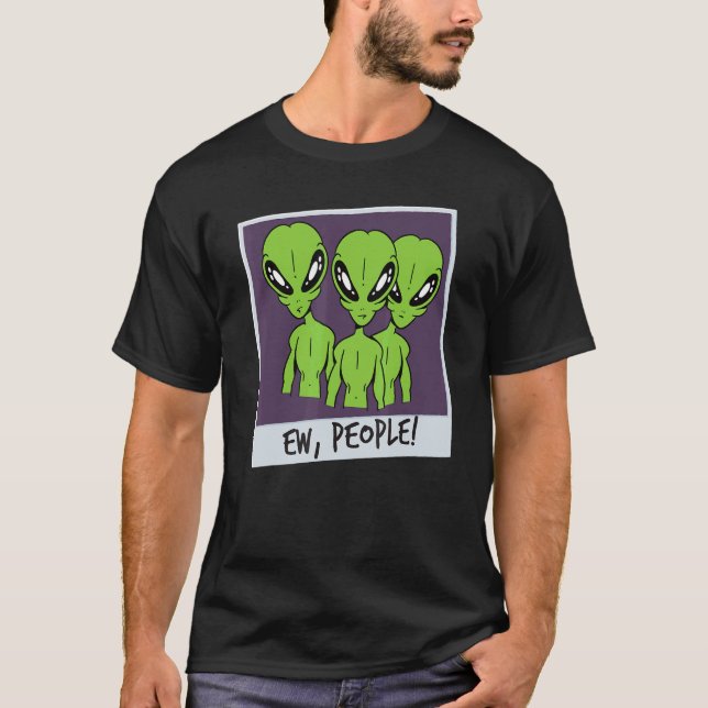 T-shirt UFO Alien Abduction Space Ew People Aliens Merchan (Devant)