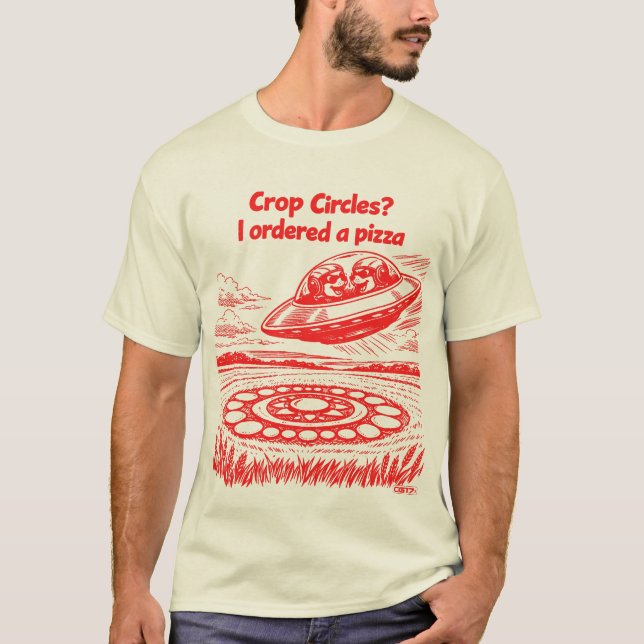 T-shirt UFO CROP CIRCLES I ordered a pizza (Devant)