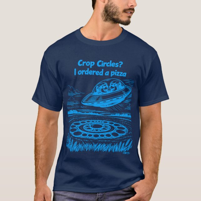 T-shirt UFO CROP CIRCLES I ordered a pizza (Devant)
