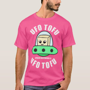 T-shirt Ufo Tofu Écrit À L'Arrière Est Ufo Tofu - Drôle To