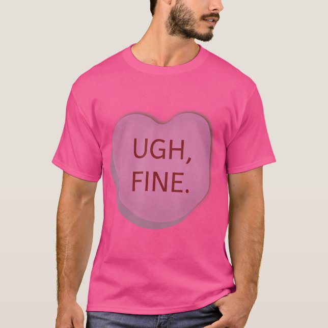 T-shirt Ugh Fine Candy Heart Valentine'S Day Funny (Devant)