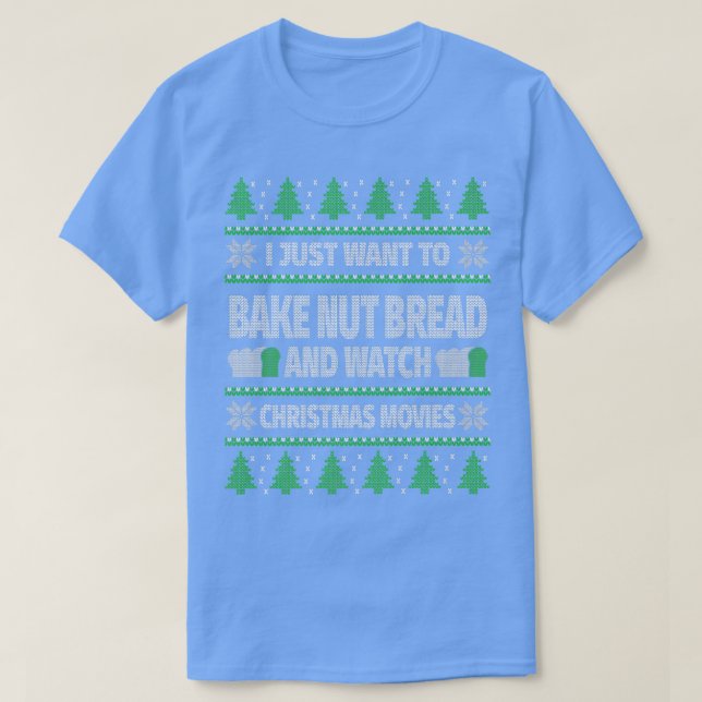 T-shirt Ugly Christmas Nut Bread Baking Watching Christmas (Design devant)