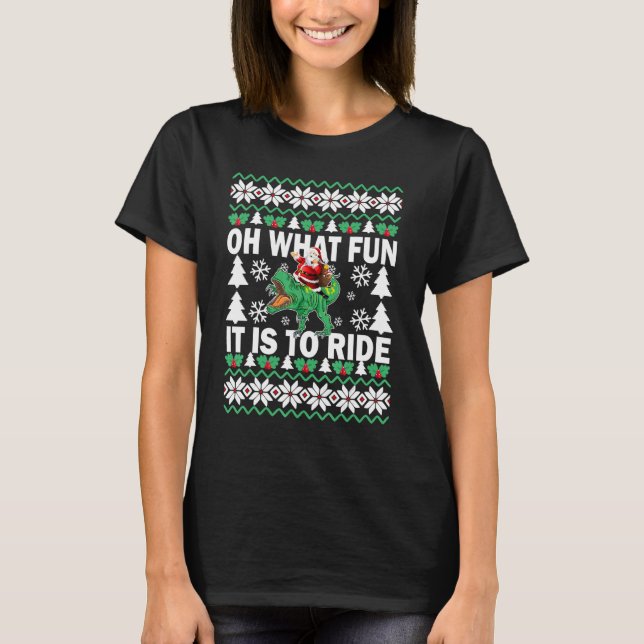 T-shirt UGLY Christmas Oh What Fun It Is To Ride Dinosaur  (Devant)