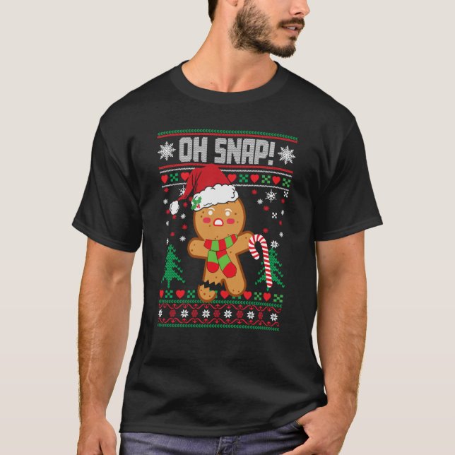 T-shirt Ugly Gingerbread Man Cookie Oh Snap Bakers Baking  (Devant)