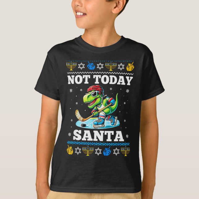 T-shirt Ugly Hanukkah Sweater Not Today Santa Dinosaur Hoc (Devant)