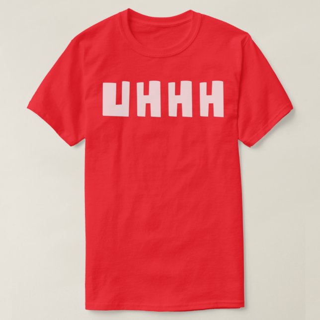 T-shirt Uhh uhhh t uhh suer (Design devant)