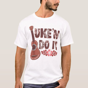 T-shirt Uke 'n Do It Ukulele Joueur Musicien hawaïen