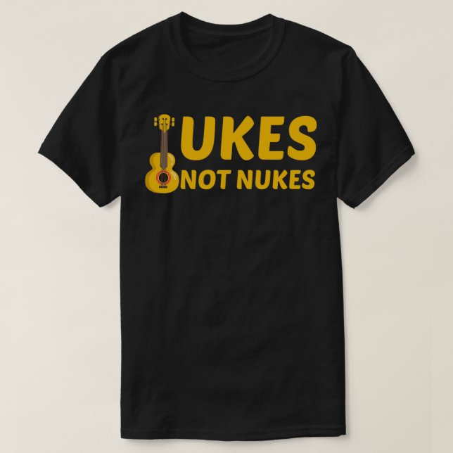 T-shirt Ukes Not Nukes Funny Ukulele Guitare Player (Design devant)